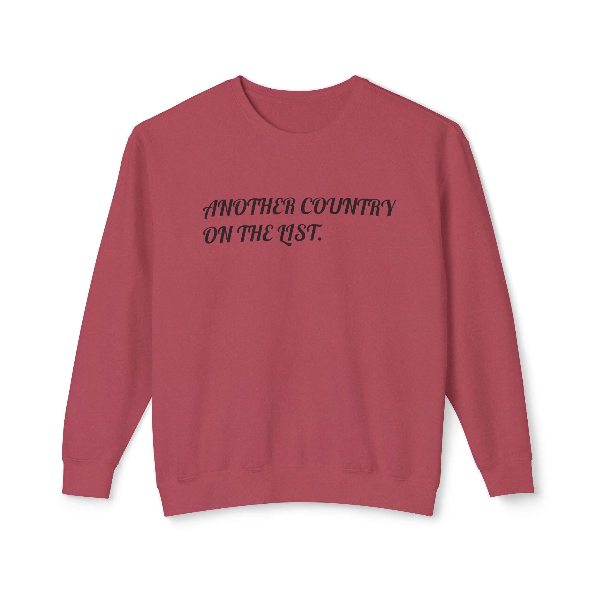 Crewneck Sweatshirt — "Another Country on the List" Minimal Script Travel Pullover